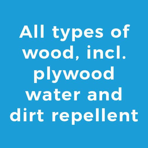 All types of wood, incl. plywood water and dirt repellent
